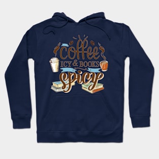 coffee icy and books spicy Hoodie